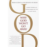 Why God Won't Go Away: Brain Science and the Biology of Belief