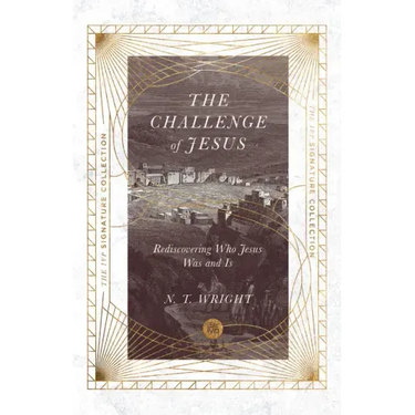 The Challenge of Jesus: Rediscovering Who Jesus Was and Is