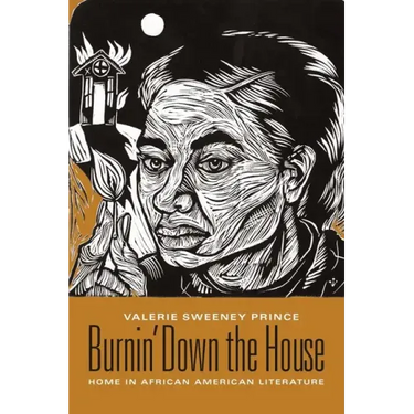 Burnin' Down the House: Home in African American Literature