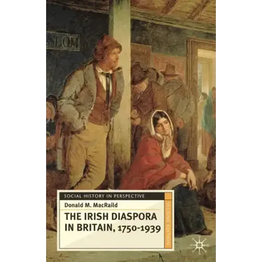 The Irish Diaspora in Britain, 1750-1939
