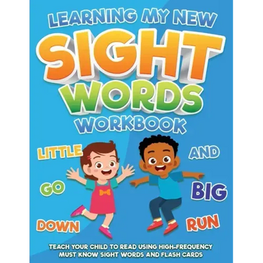 Learning My New Sight Words Workbook: Teach your child to read using high-frequency must know sight words and flash cards