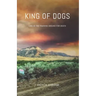 King of Dogs: Life is the training ground for death.