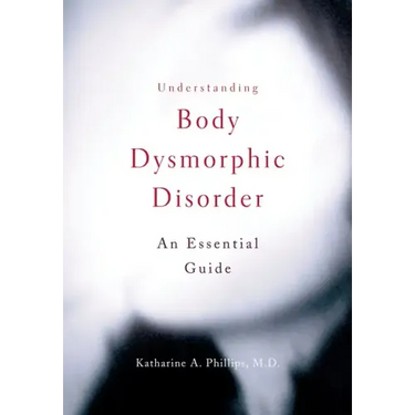 Understanding Body Dysmorphic Disorder