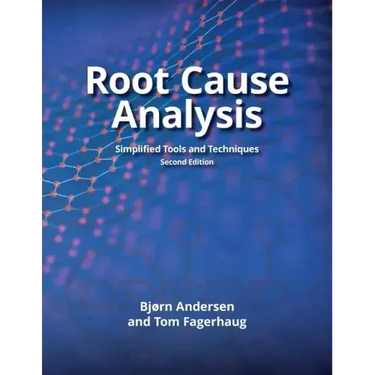 Root Cause Analysis: Simplified Tools and Techniques