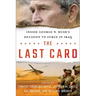 The Last Card: Inside George W. Bush's Decision to Surge in Iraq