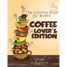 Coloring Book for Writers: Coffee Lover's Edition