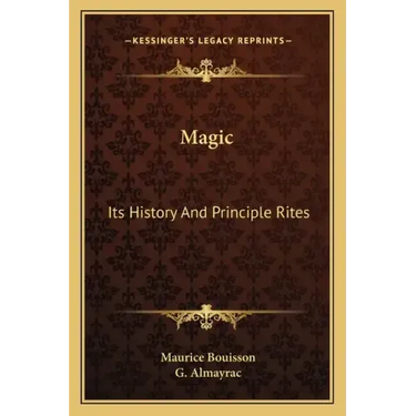 Magic: Its History And Principle Rites