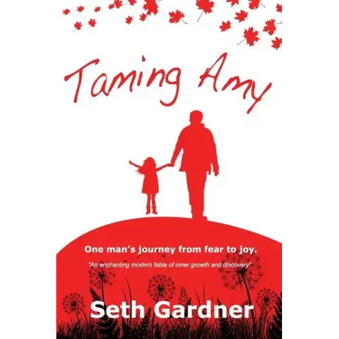Taming Amy: One man's journey from fear to joy.