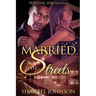 Married to The Streets: A Hood Romance