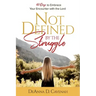 Not Defined by the Struggle: 40 Days to Embrace Your Encounter with the Lord
