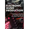 Electronic Music Production: The Biggest Mistakes & Tips and Tricks for Successful Club Tracks