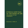 Ethical God-Talk in the Book of Job: Speaking to the Almighty