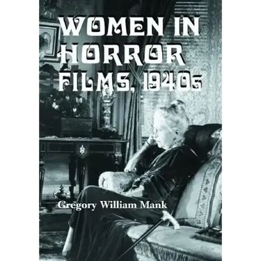 Women in Horror Films, 1940s