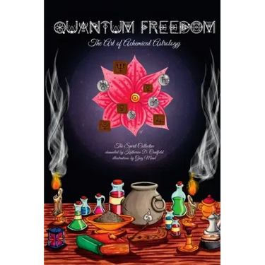 Quantum Freedom: The Art of Alchemical Astrology