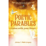 Poetic Parables: Listen with your Heart