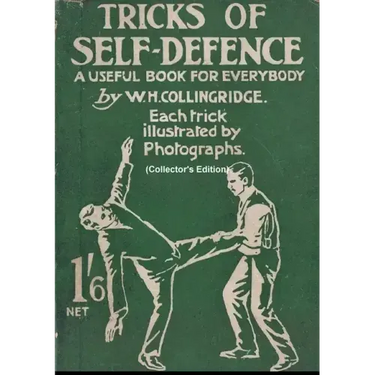 Tricks of Self-Defence, A Useful Book for Everybody (Collector's Edition)