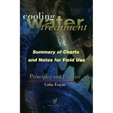Cooling Water Treatment Principles and Practices: Charts and Notes for Field Use