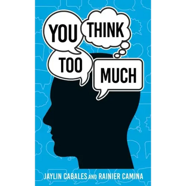 You Think Too Much