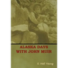 Alaska Days with John Muir