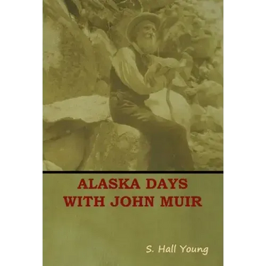 Alaska Days with John Muir