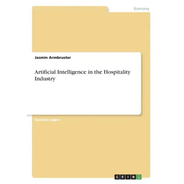 Artificial Intelligence in the Hospitality Industry
