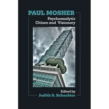 Paul Mosher: Psychoanalytic Citizen and Visionary