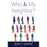 Who Is My Neighbor?