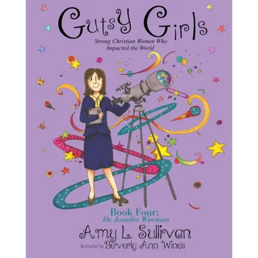Gutsy Girls: Strong Christian Women Who Impacted the World: Book Four: Jennifer Wiseman