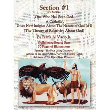 Section #1 One Who Has Seen God, a Catholic, Gives New Insights about the Nature of God