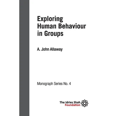 Exploring Human Behaviour in Groups: ISF Monograph 4