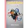 Joyful Noise: for three or more voices