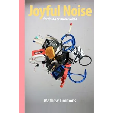 Joyful Noise: for three or more voices