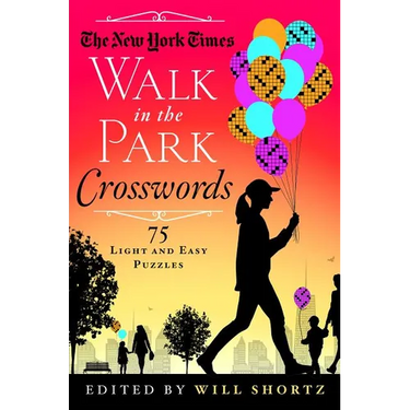 The New York Times Walk in the Park Crosswords: 75 Light and Easy Puzzles
