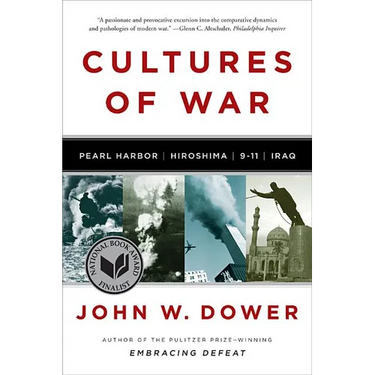 Cultures of War: Pearl Harbor / Hiroshima / 9-11 / Iraq