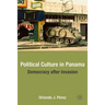 Political Culture in Panama: Democracy After Invasion