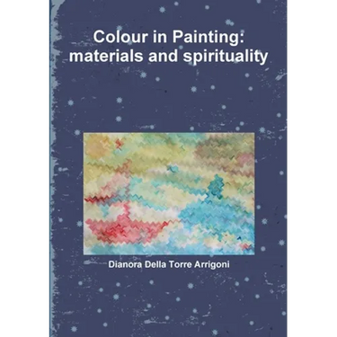 Colour in Painting: materials and spirituality