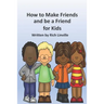 How to Make Friends and be a Friend for Kids