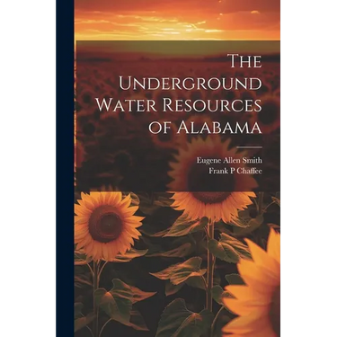The Underground Water Resources of Alabama