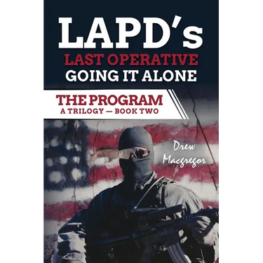 The Program - Book Two: LAPD's Last Operative. Going It Alone.
