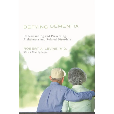 Defying Dementia: Understanding and Preventing Alzheimer's and Related Disorders