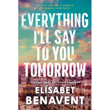 Everything I'll Say to You Tomorrow
