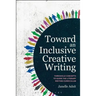 Toward an Inclusive Creative Writing: Threshold Concepts to Guide the Literary Writing Curriculum