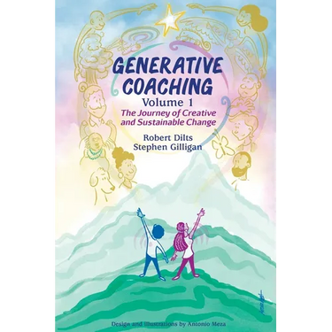Generative Coaching Volume 1: The Journey of Creative and Sustainable Change