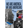We Are America, We Are Americans