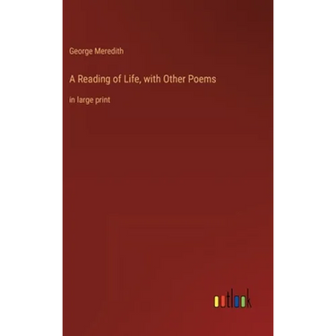 A Reading of Life, with Other Poems: in large print