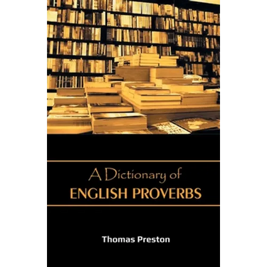 A Dictionary of English Proverbs