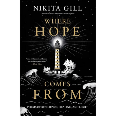Where Hope Comes from: Poems of Resilience, Healing, and Light