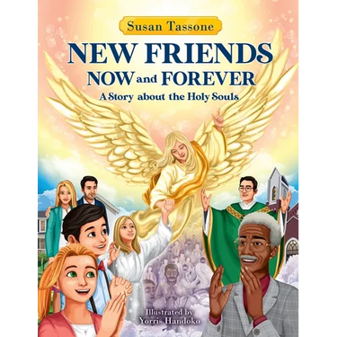 New Friends Now and Forever: A Story about the Holy Souls