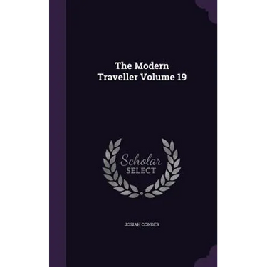 The Modern Traveller Volume 19