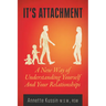 It's Attachment: A New Way of Understanding Yourself and Your Relationships Volume 23